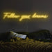 Follow your dreams Neon Sign in Paradise Yellow