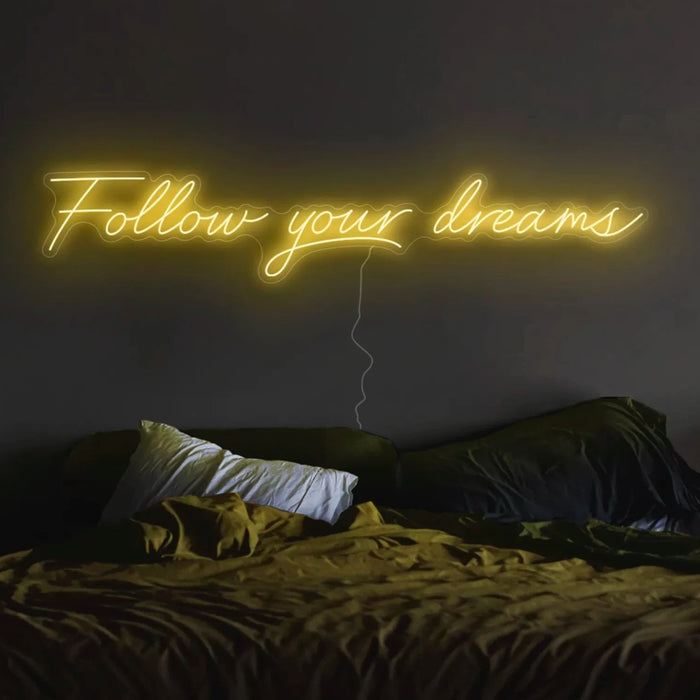 Follow your dreams Neon Sign