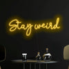 Stay weird Neon Sign in paradise yellow