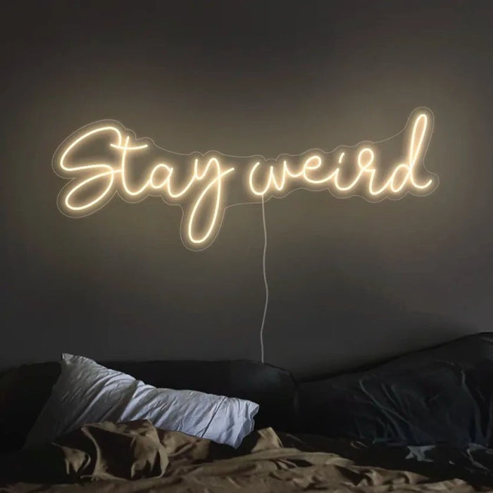 Stay weird LED Neon Sign in cosy warm white