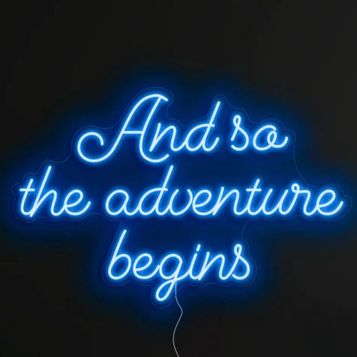 And so the adventure begins Neon Sign