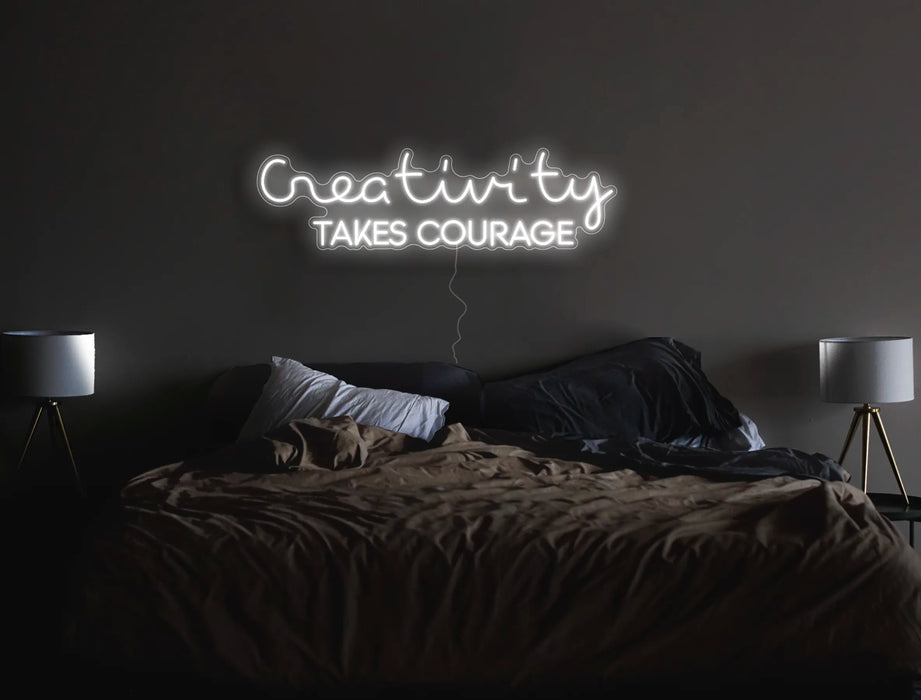 Creativity takes courage Neon Sign