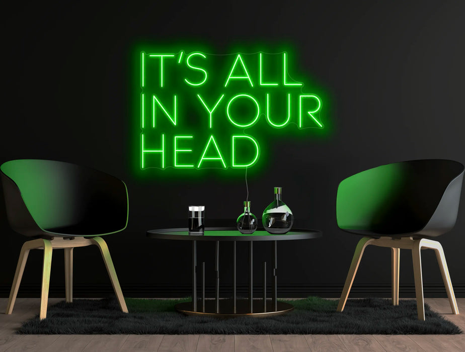 It's all in your head Neon Sign