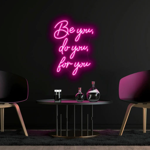 Pink Be you, do you, for you Neon Sign