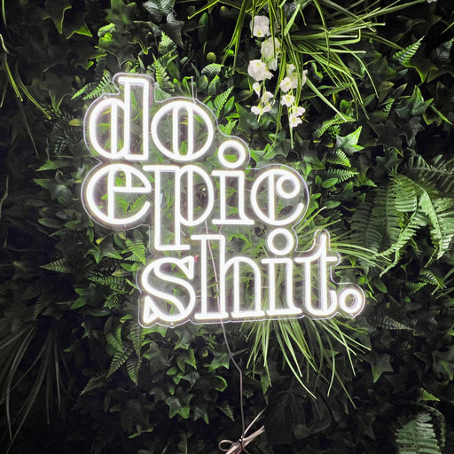 Do Epic Shit Neon Sign in Snow White