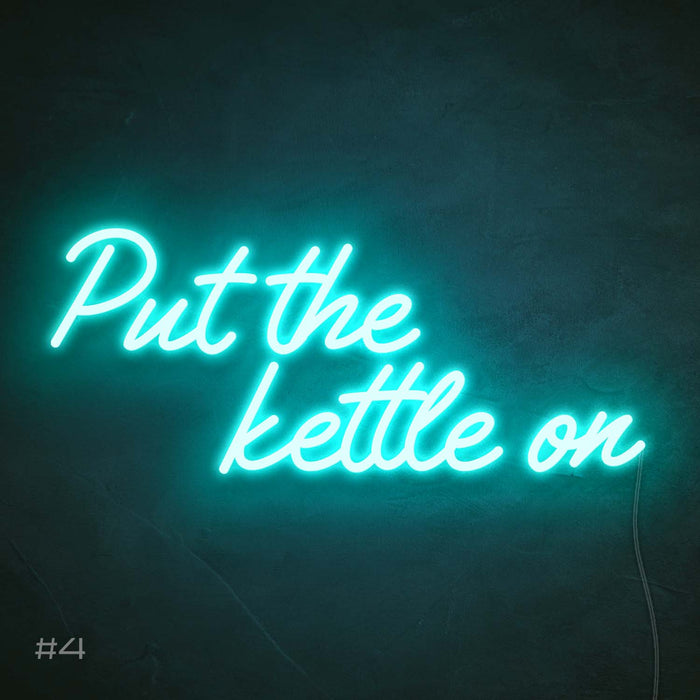 "Put the kettle on" neon sign in Glacier Blue