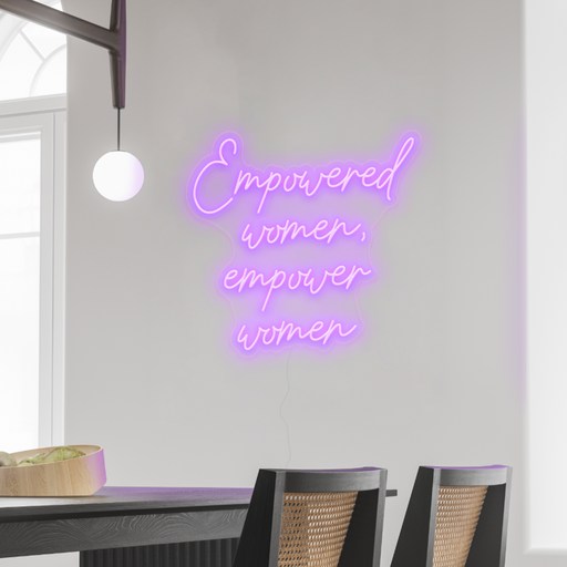 Empowered women, empower women Neon Sign