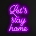 Let's stay home Neon Sign in hopeless romantic purple
