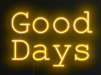 Good Days Neon Sign