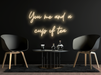You, me & a cup of tea Neon Sign