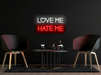 Love Me Hate Me Neon Sign
