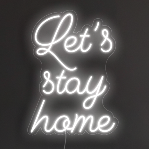 Let's stay home Neon Sign in snow white