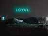 Loyal Neon Sign