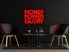 Money, power, glory Neon Sign