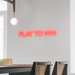 Play to win LED Neon Sign in Hot Mama Red