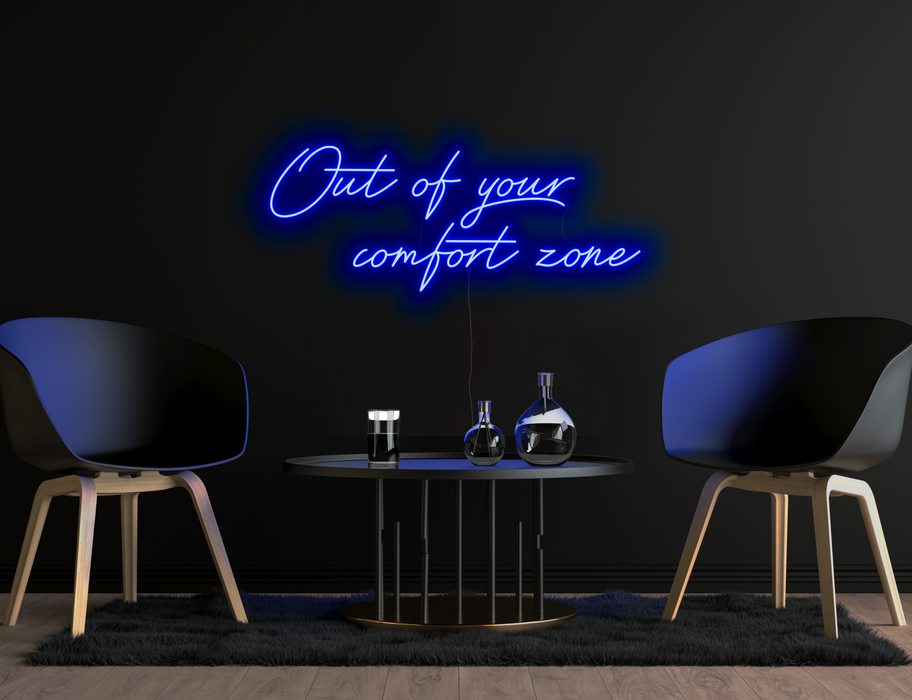 Out of your comfort zone Neon Sign