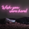 Wish you were here Neon Sign in pastel pink