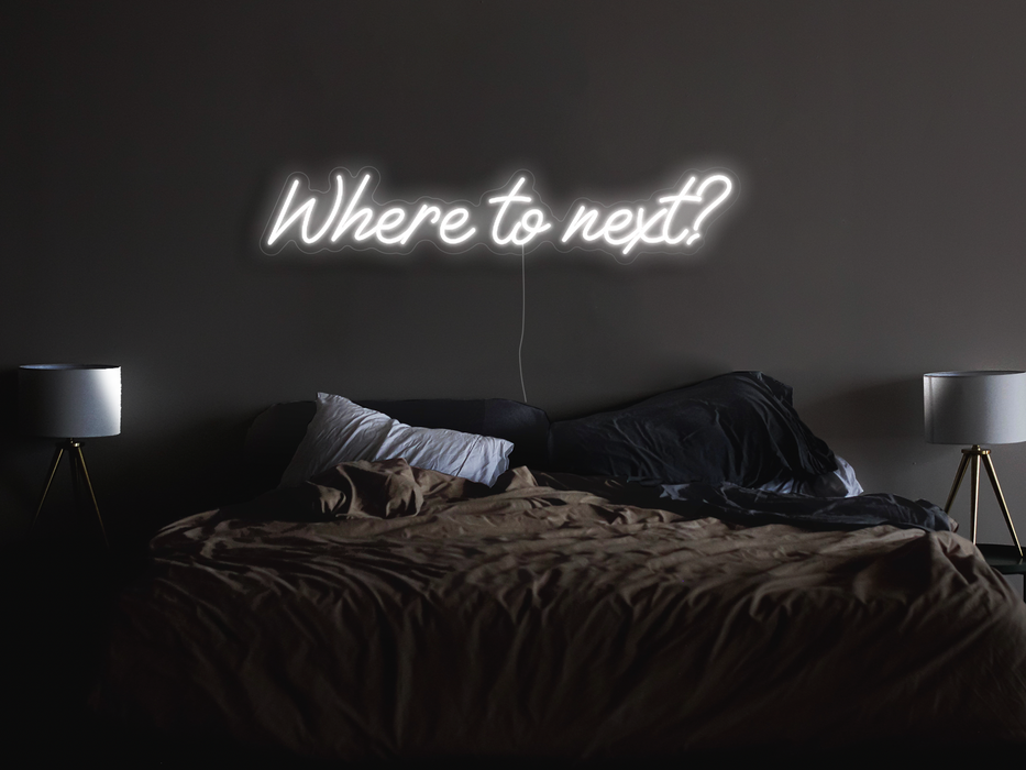 Where to next Neon Sign