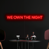 We own the night Neon Sign in hot mama red