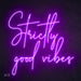 Strictly good vibes Neon Sign Purple