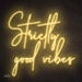 Strictly good vibes Neon Sign Warm White
