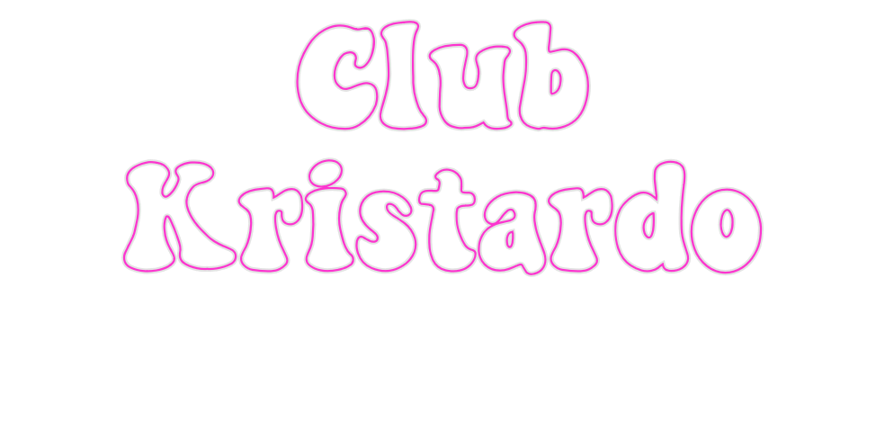 Custom Neon: Club
Kristardo