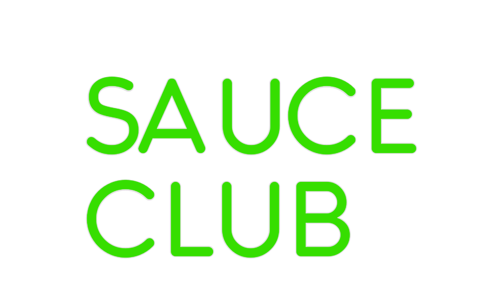 Custom Neon: Sauce
Club