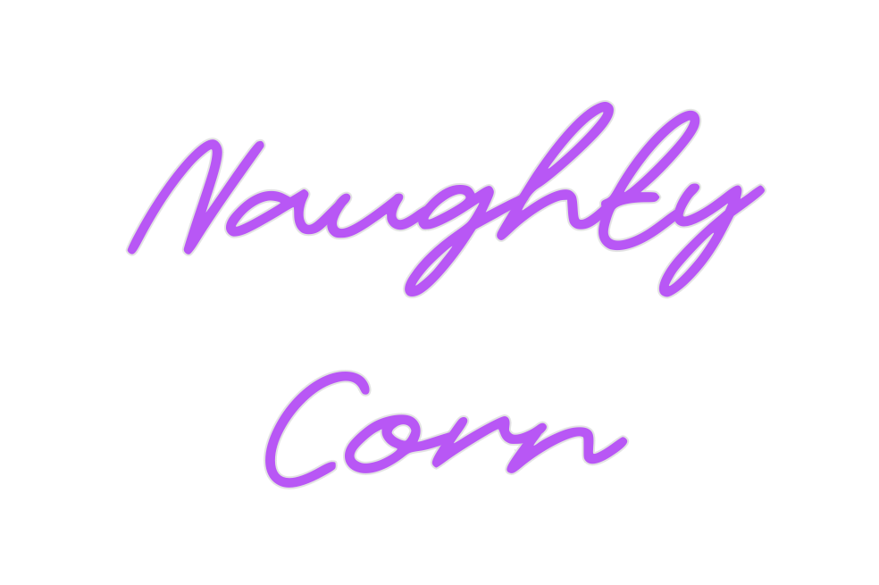 Custom Neon: Naughty
Corn