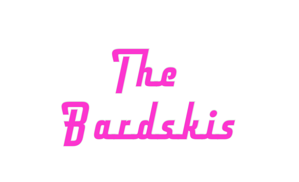 Custom Neon: The 
Bardskis