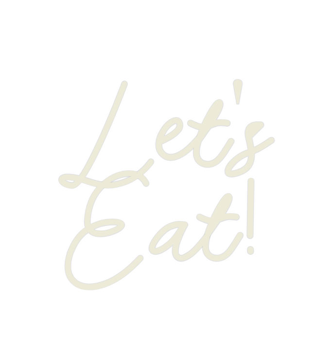 Custom Neon: Let's
Eat!