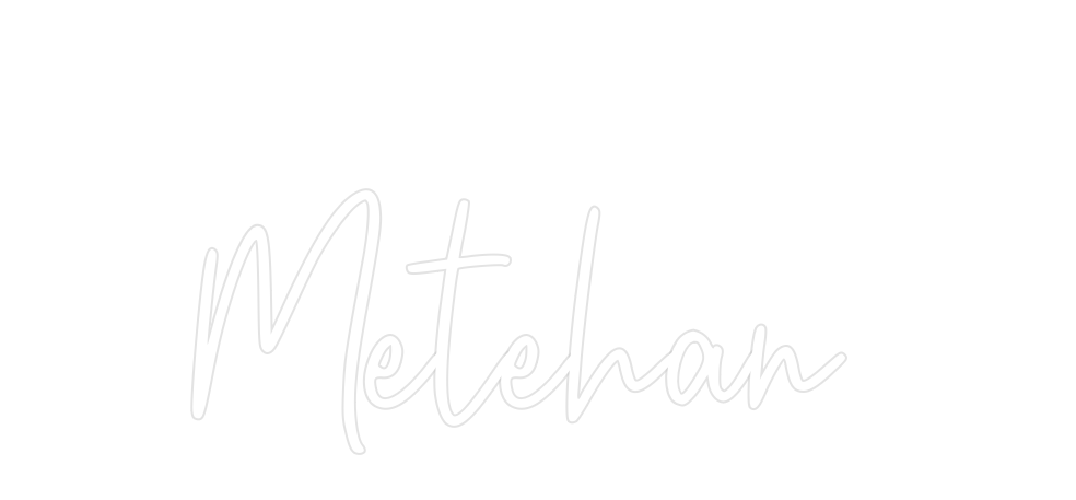 Custom Neon: Metehan