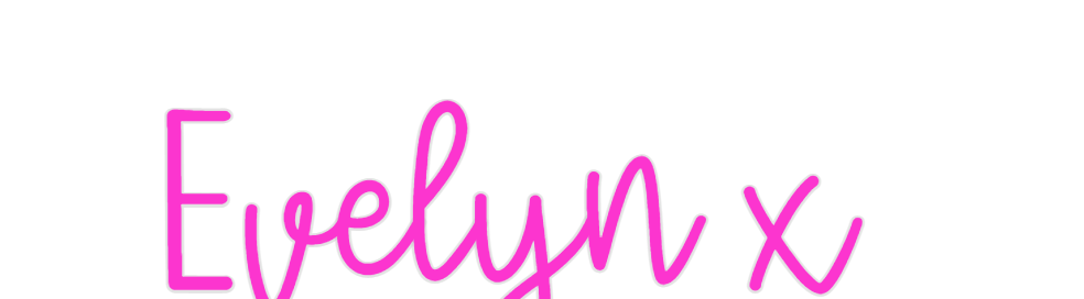 Custom Neon: Evelyn x
