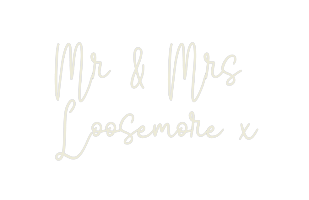 Custom Neon: Mr & Mrs 
Loo...