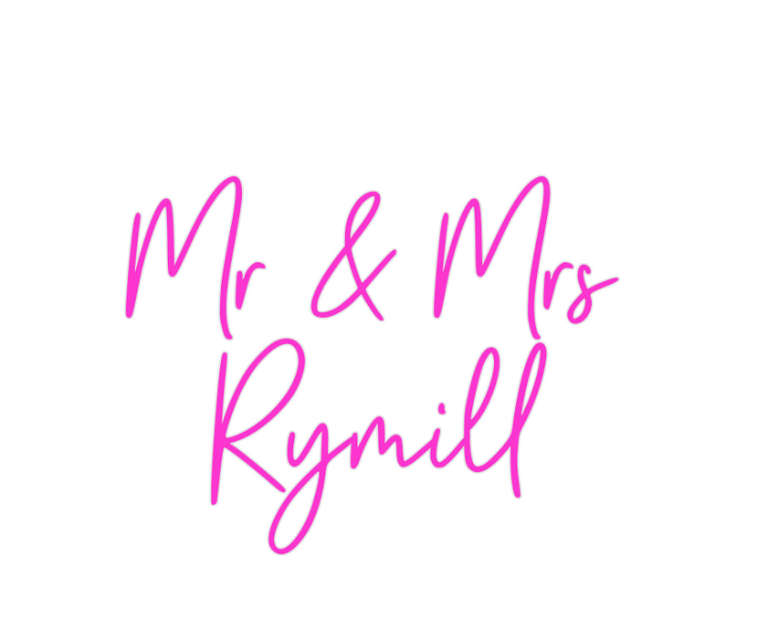 Custom Neon: Mr & Mrs 
Rym...
