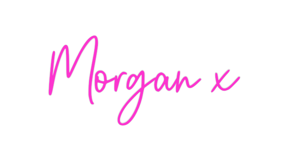 Custom Neon: Morgan x