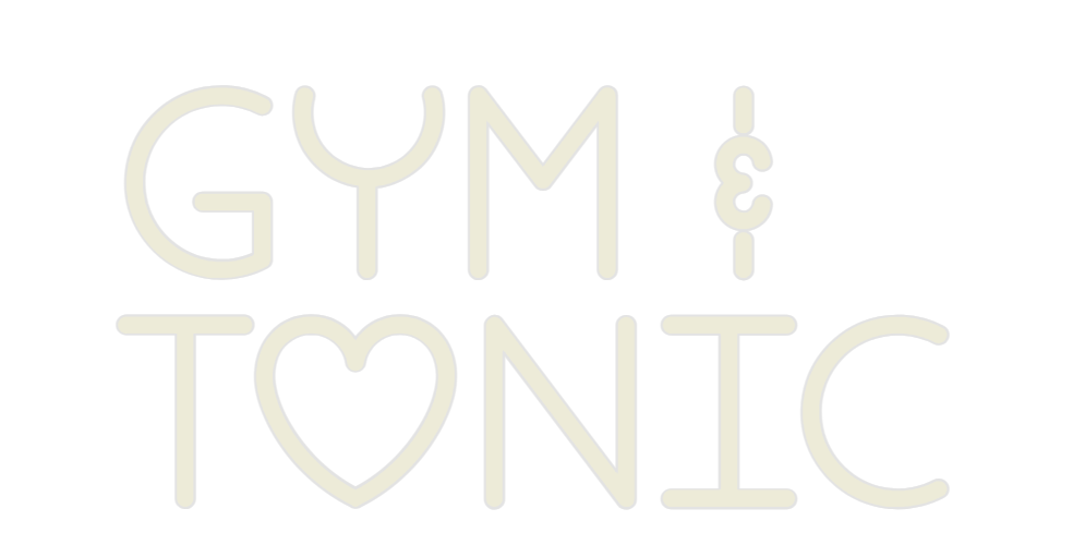 Custom Neon: Gym &
Tonic