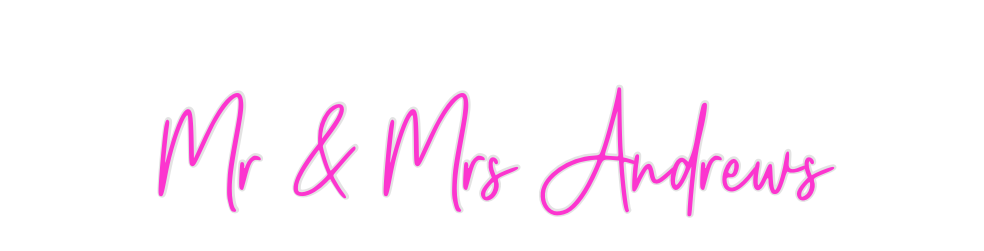 Custom Neon: Mr & Mrs Andr...