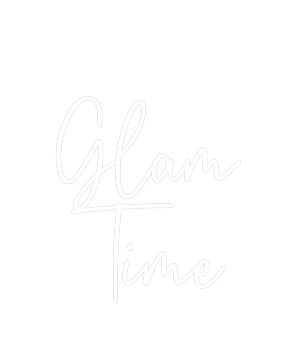 Custom Neon: Glam
Time