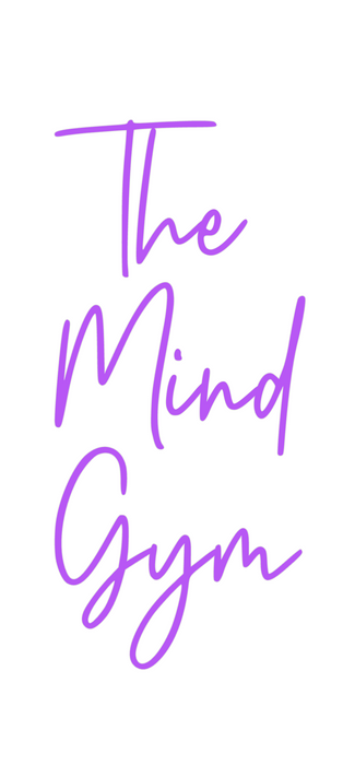 Custom Neon: The
Mind
Gym