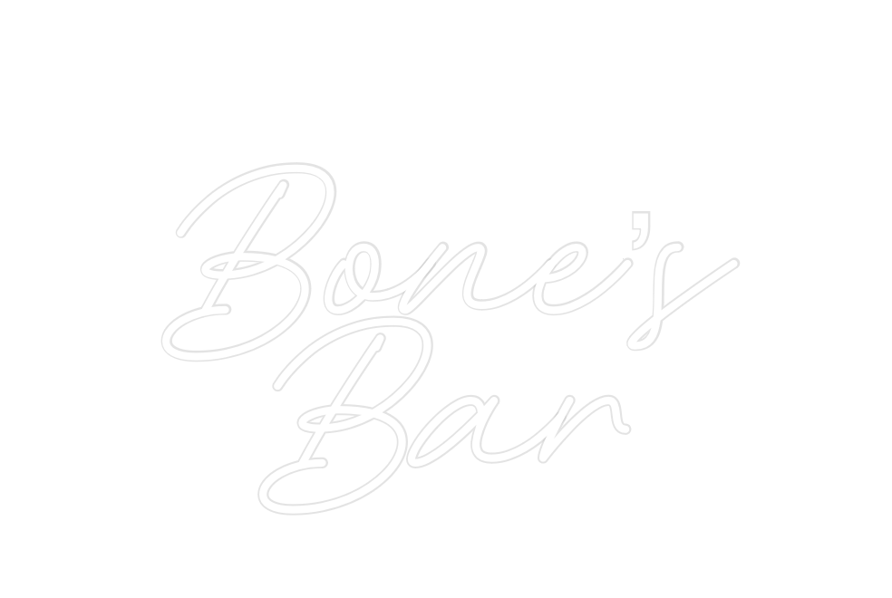 Custom Neon: Bone’s
Bar