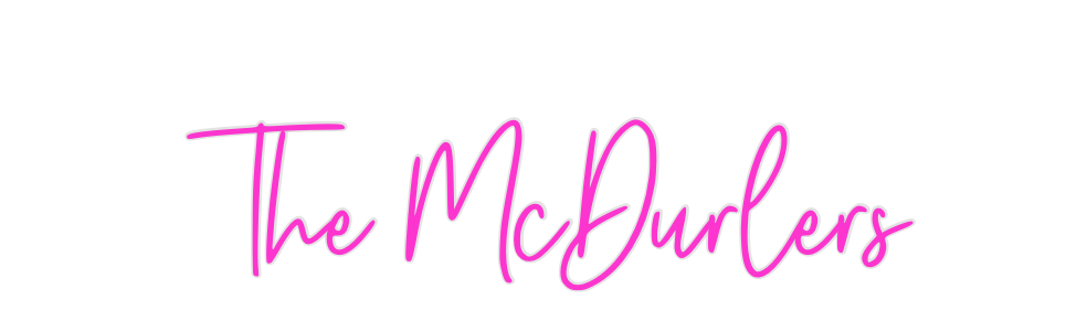 Custom Neon: The McDurlers