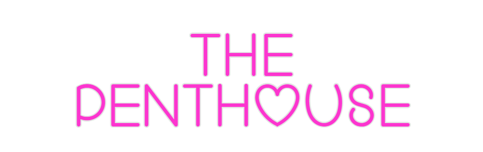 Custom Neon: The
Penthouse