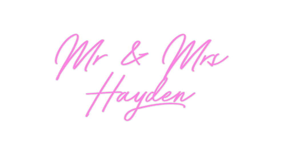 Custom Neon: Mr & Mrs
Hayden