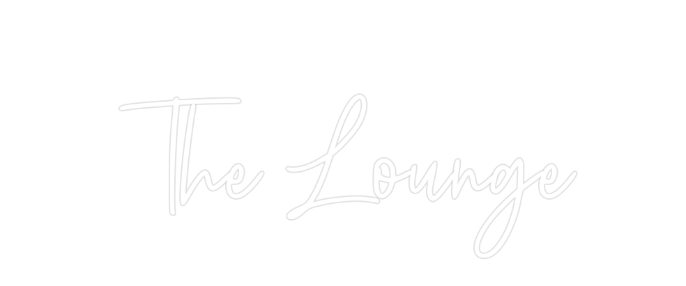 Custom Neon: The Lounge