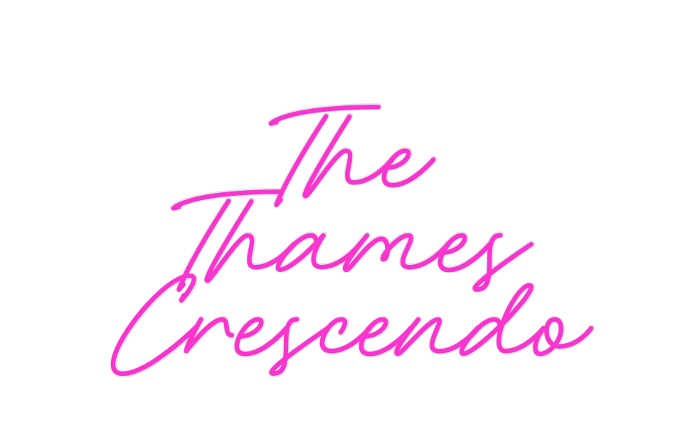 Custom Neon: The
Thames
Cr...