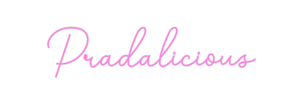 Custom Neon: Pradalicious