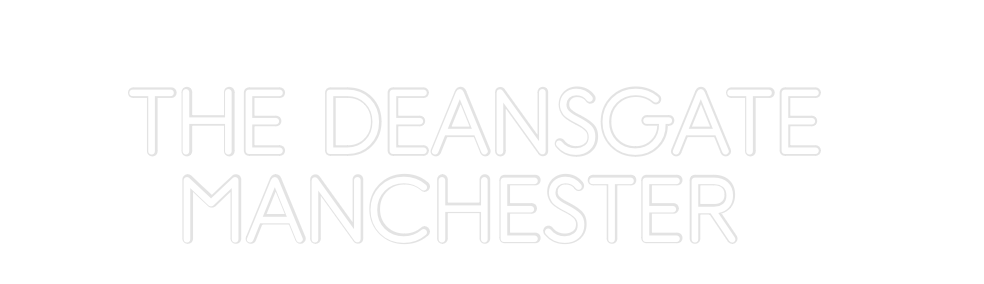 Custom Neon: THE DEANSGATE...