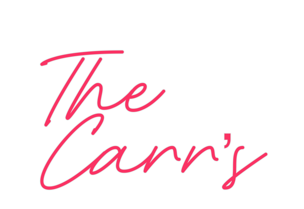 Custom Neon: The
Carr’s