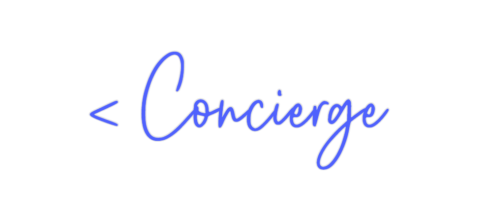 Custom Neon: < Concierge