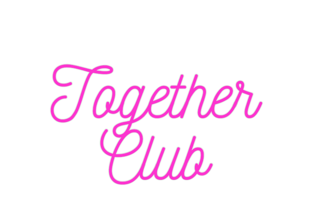 Custom Neon: Together
Club